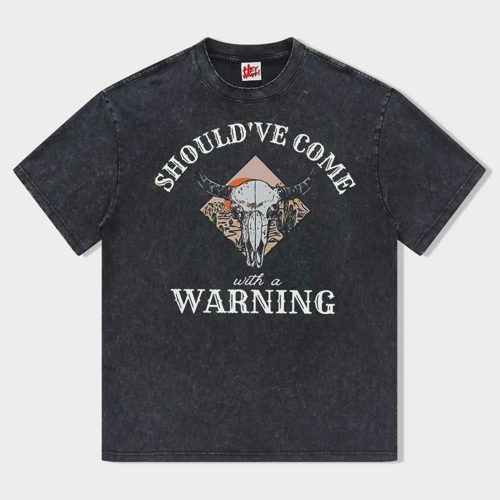 Should've Come with a Warning T-Shirt - heygraff