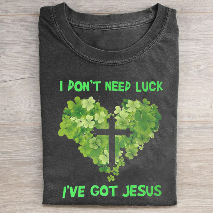 I Don't Need Lucky. I've Got Jesus Unisex T-Shirt