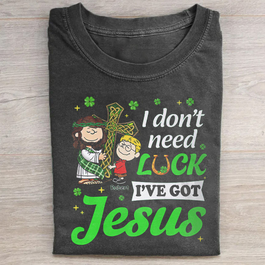 I Don't Need Lucky. I've Got Jesus Unisex T-Shirt