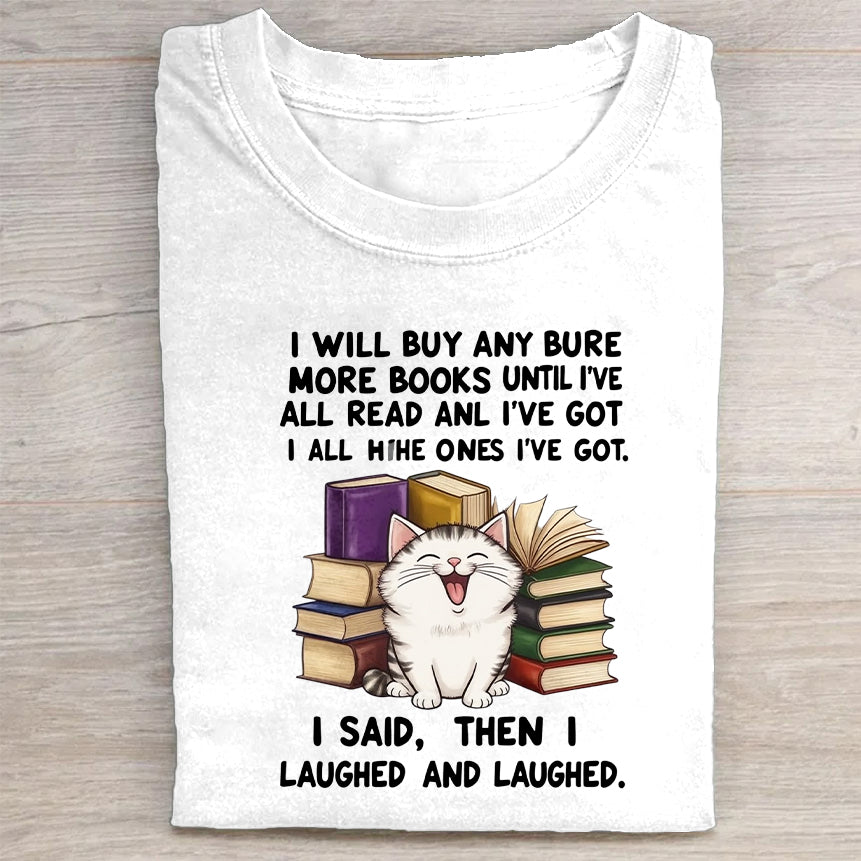 Short Sleeve White T-Shirt with Cat and Book Stack Print I Will Buy No More Books for Book Lovers and Readers