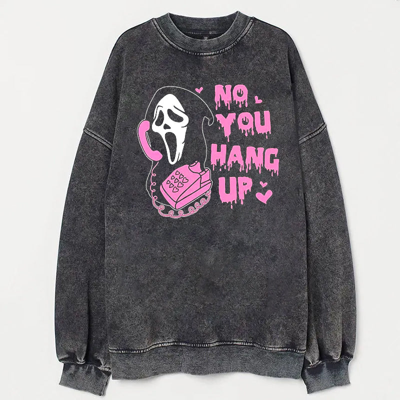 No You Hang Up Slim Fit Unisex Sweatshirt - heygraff