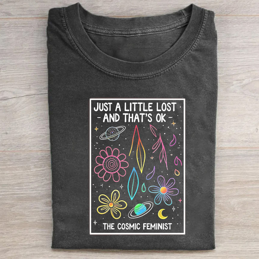 Just a Little Lost and That's OK Cosmic Feminist Graphic T-Shirt