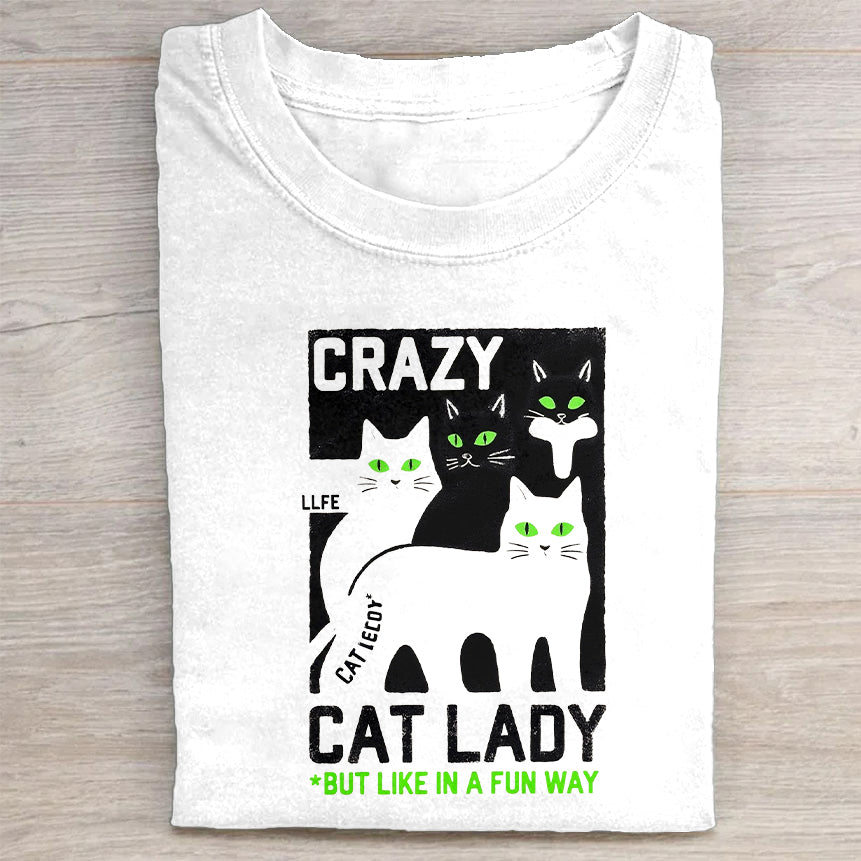 Crazy Cat Lady But Like in a Fun Way Graphic T-Shirt