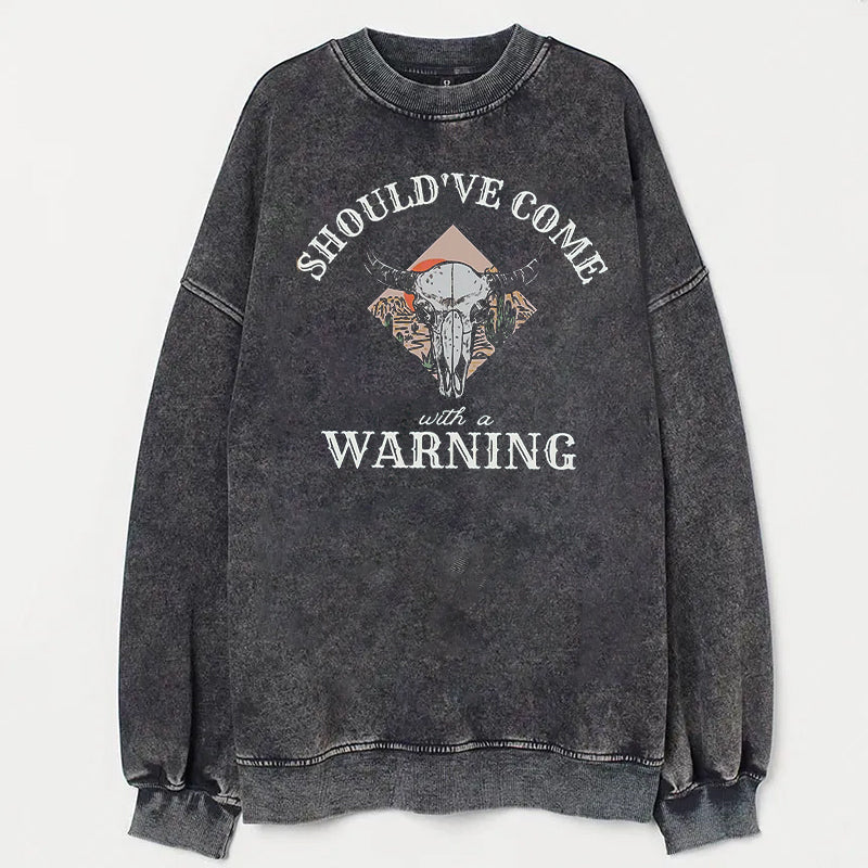 Should've Come with a Warning Unisex Sweatshirt - heygraff