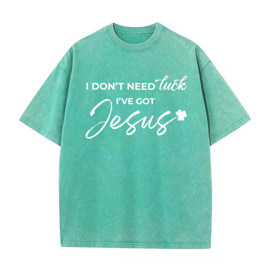 I Don't Need Lucky. I've Got Jesus Unisex T-Shirt - heygraff