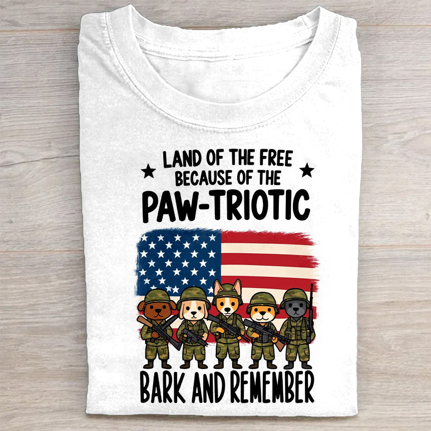 Land of the Free Because of the Paw-triotic Bark and Remember T-Shirt