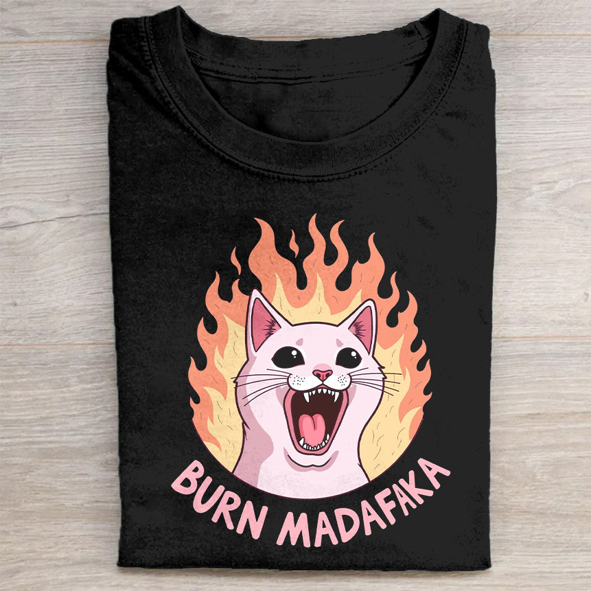 Flaming Cat Graphic T-Shirt Burn Madafaka Design - Funny Cat Lover Tee T-Shirt