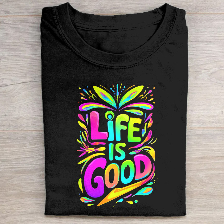 Life is Good Colorful Graphic Design Black T-Shirt