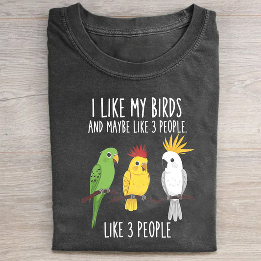 Short Sleeve Black T-Shirt with I Like My Birds and Maybe Like 3 People Print - Casual Wear for Bird Lovers