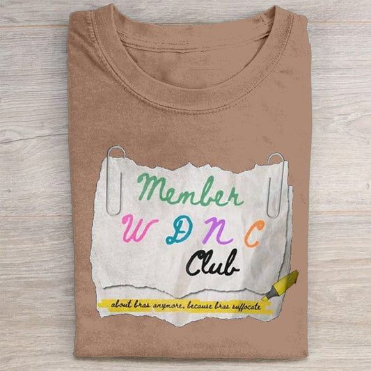 Retro Member WDNC Club About Bras Anymore, Because Bras Suffocate Print T-Shirt