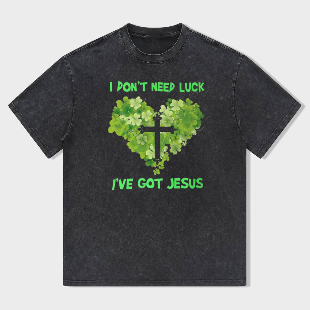 I Don't Need Lucky. I've Got Jesus Unisex T-Shirt