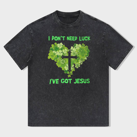 I Don't Need Lucky. I've Got Jesus Unisex T-Shirt