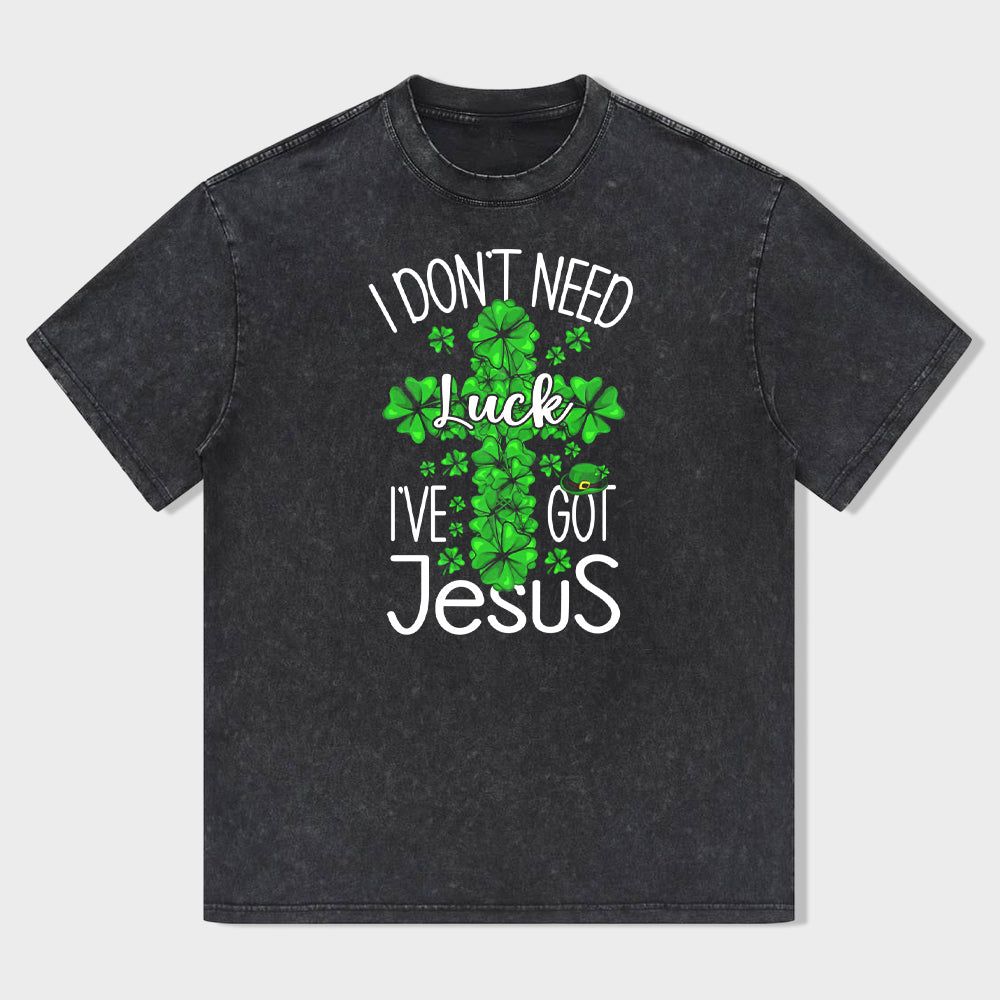 I Don't Need Lucky. I've Got Jesus Unisex T-Shirt
