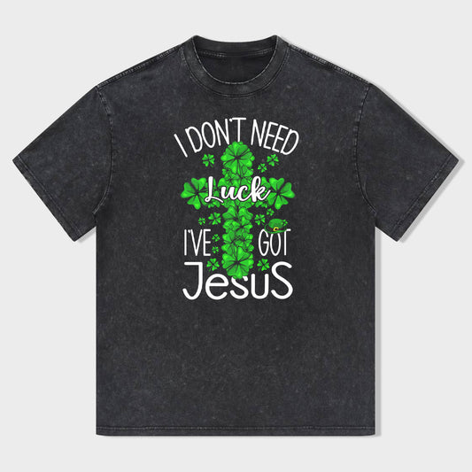 I Don't Need Lucky. I've Got Jesus Unisex T-Shirt