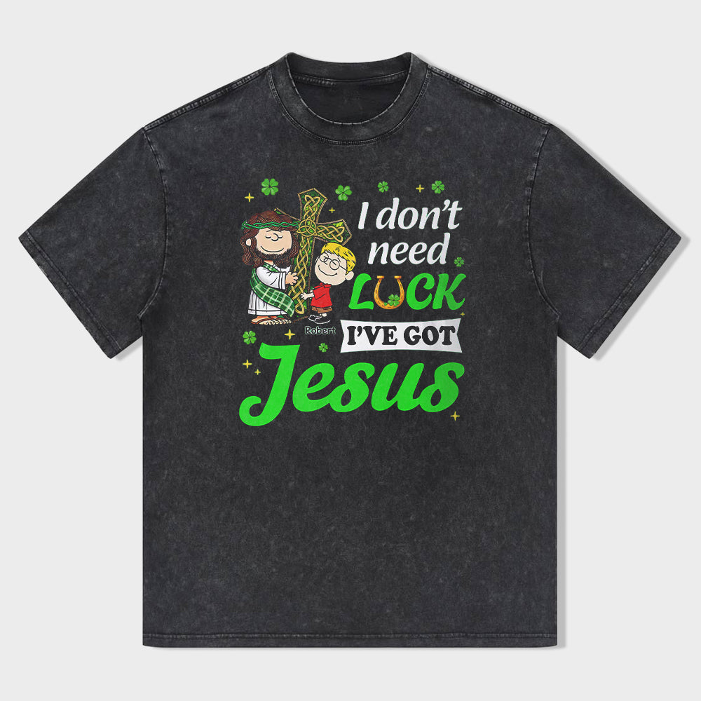 I Don't Need Lucky. I've Got Jesus Unisex T-Shirt
