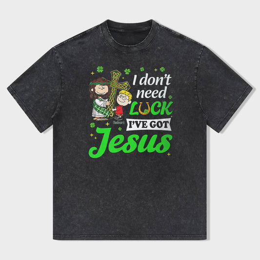 I Don't Need Lucky. I've Got Jesus Unisex T-Shirt