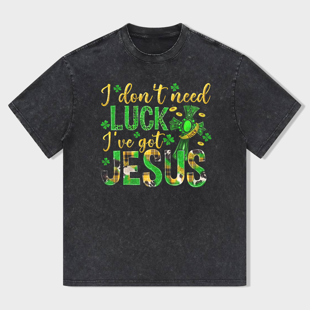 I Don't Need Lucky. I've Got Jesus Unisex T-Shirt