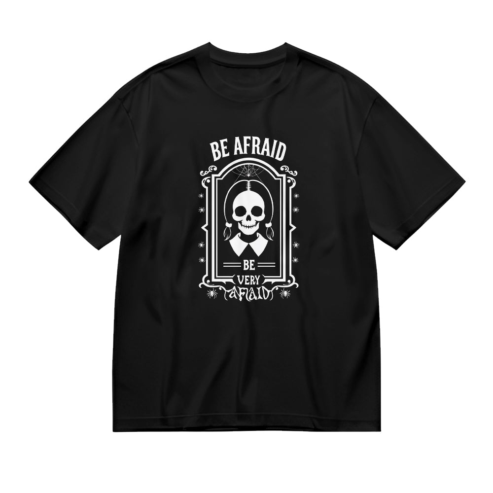 Be Afraid Be Very Afraid Skull Graphic T-Shirt