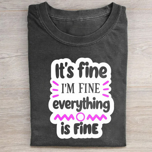 It's Fine I'm Fine Everything is Fine Graphic Tee for Women Men Unisex Casual T-Shirt