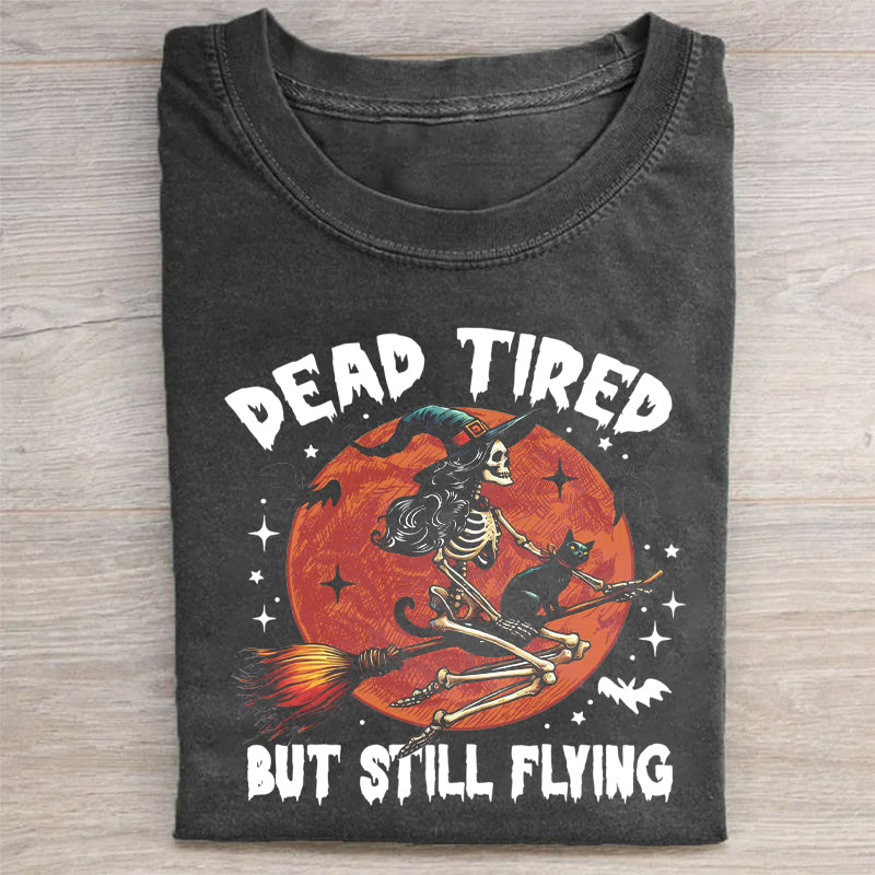 Dead Tired But Still Flying Halloween Shirt