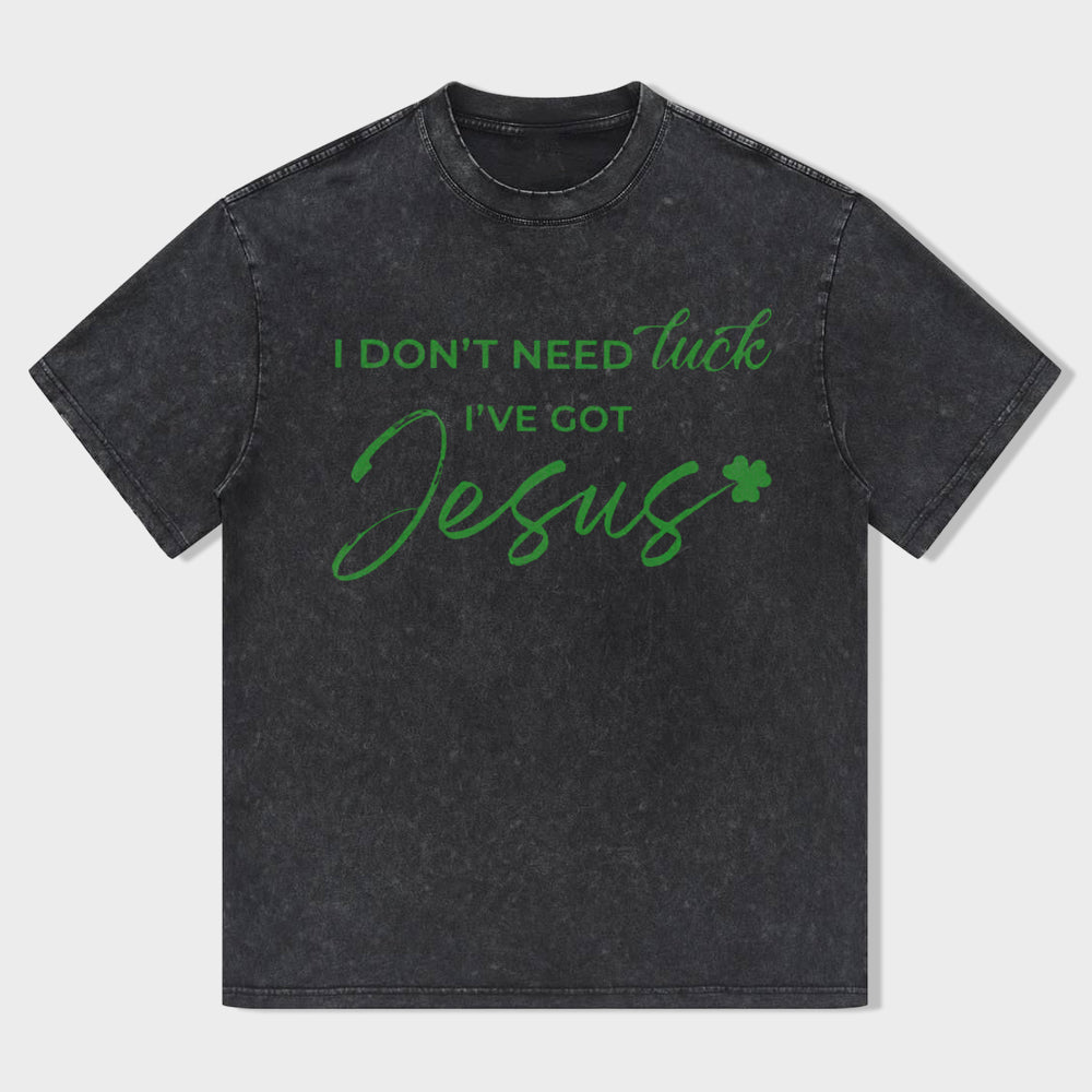 I Don't Need Lucky. I've Got Jesus Unisex T-Shirt - heygraff