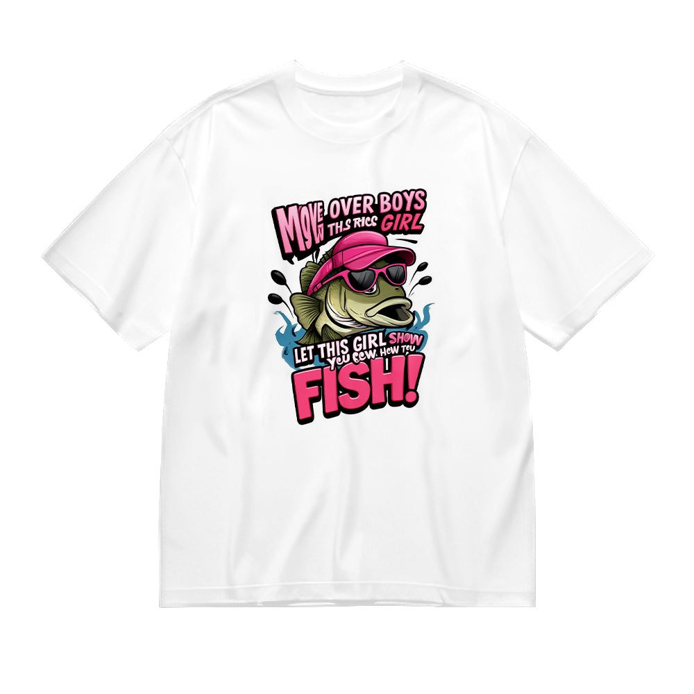 Move Over Boys Let This Girl Show You How to Fish! Funny Fishing T-Shirt