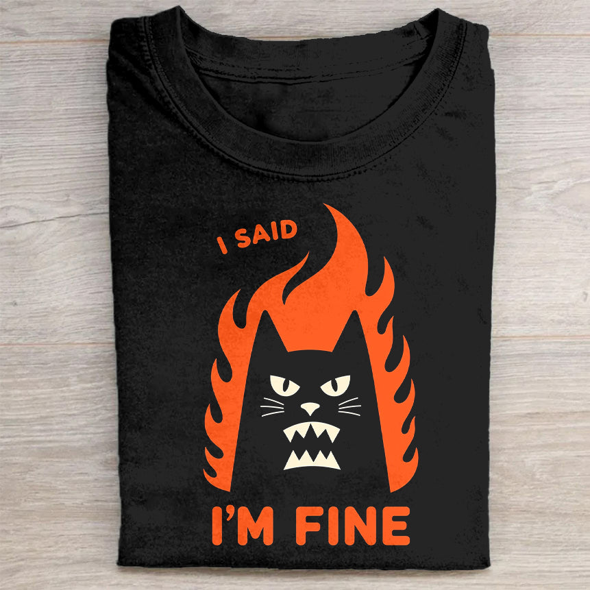 I Said I'm Fine Funny Cat Flame Graphic T-Shirt