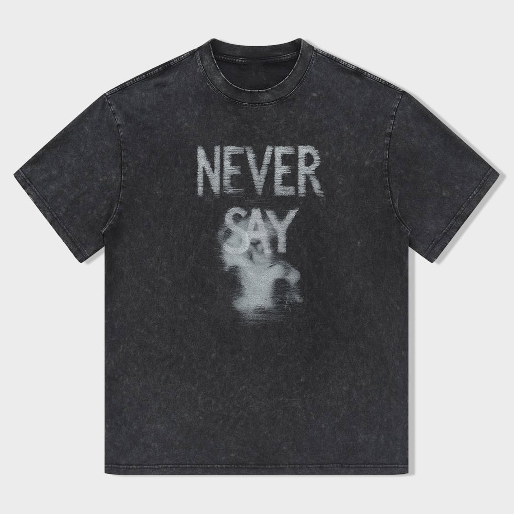 Never Say Die Graphic T-Shirt